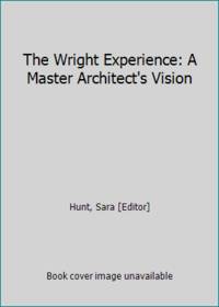The Wright Experience: A Master Architect's Vision