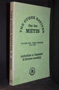 cover of The Other Natives; the-les Metis Volume One-Tome Premier 1700-1885