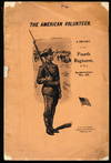 THE AMERICAN VOLUNTEER." A History of the Fourth Regiment, Pennsylvania Volunteers in the Spanish-American War of 1898, with Roster of Companies B and D, Allentown Pa