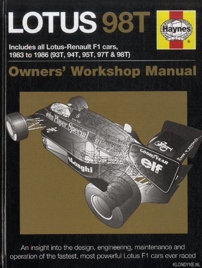 Lotus 98t Owners Workshop Manual Includes All Lotus Renault F1 Cars 19 To 1986 93t 94t