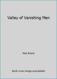 Valley of Vanishing Men by Max Brand - 1981