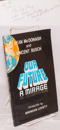 image of Our future a mirage; theological reflections on Philippine ecology. Introduction by Brendan Lovett