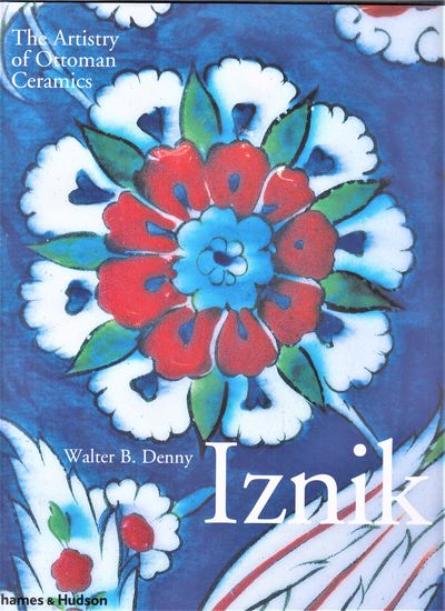 Iznik. The Artistry of Ottoman Ceramics
