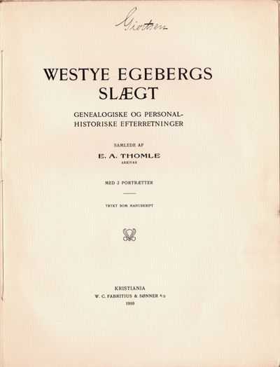 Westye Egebergs Slægt. Geneaologiske og…