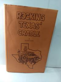 Rocking Texas&#039; Cradle Volume 1 by Ralph Ramos - 1974