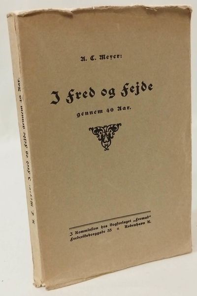 I Fred og Fejde gennem 40 Aar.