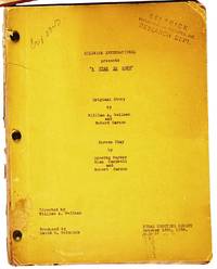 A STAR IS BORN ARCHIVE: The Director's Copy of the Original 1936 Script as well as Dorothy Parker's Copy of Part… by William Robert; and WELLMAN - Paperback - Signed First Edition - 16 October 1936 - from Charles Agvent (SKU: 019214)