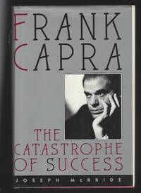 Frank Capra: The Catastrophe of Success; (Signed)