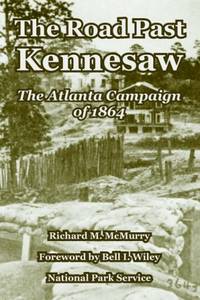 The Road Past Kennesaw: The Atlanta Campaign of 1864