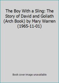 The Boy With a Sling: The Story of David and Goliath (Arch Book) by Mary Warren (1965-11-01)