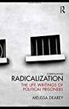 RADICALIZATION: THE LIFE WRITINGS OF POLITICAL PRISONERS