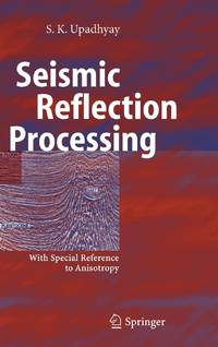 Seismic Reflection Processing : With Special Reference to Anisotropy