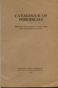 Catalogue of Periodicals Written in European Languages and Published in Japan by Tokyo Kokusai Bunka Shinkokai - Paperback - 1936 - from McBlain Books (SKU: 84945)
