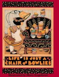Life Is Just a Chair of Bowlies