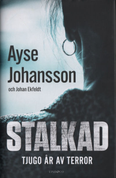 STALKAD. Tjugo år av terror.