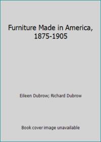 Furniture Made in America, 1875-1905