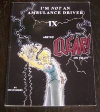 I&#039;m Not An Ambulance Driver, IX, Are We CLEAR On That? by Berry, Steve - 2003