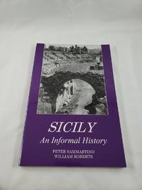 Sicily: An Informal History by Sammartino, Peter; Roberts, William - 2001-01-31