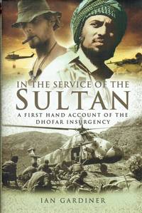 IN THE SERVICE OF THE SULTAN : A FIRST HAND ACCOUNT OF THE DHOFAR  INSURGENCY