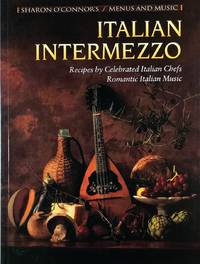 Italian Intermezzo: Recipes by Celebrated Italian Chefs Romantic Italian Music (Menus and Music)