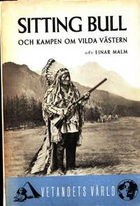 Sitting Bull och kampen om vilda västern.