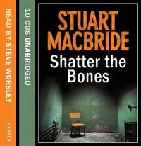 Shatter the Bones (Logan McRae, Book 7)
