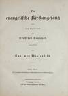 Der evangelische Kirchengesang und sein Verhältnis zur Kunst des Tonsatzes ... Erster Theil: Der evangelische Kirchengesang im ersten jahrhunderte der Kirchenverbesserung