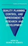 Quality Planning, Control, and Improvement in Research and Development (Quality and Reliability)