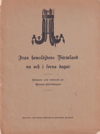 Från hemslöjdens Värmland nu och i forna dagar.…