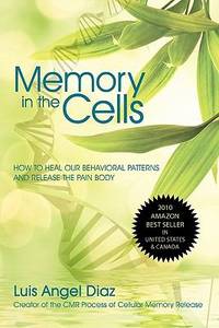 Memory in the Cells: how to change behavioral patterns and release the pain body