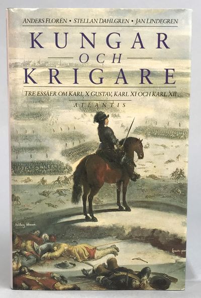 Kungar och krigare. Tre essäer om Karl X Gustav,…