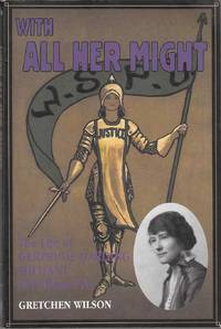 With all Her Might The Life of Gertrude Harding, Militant Suffragette