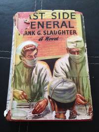 EAST SIDE GENERAL: A Novel (Universal Book Club Edition ) by Frank G Slaughter - Hardcover - 1954-01-01 - from Barmas Books (SKU: SKU1018526)