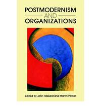 Postmodernism And Organizations by John Hassard & Martin Parker - Paperback - 2000 - from Bookbarn (SKU: 1897764)