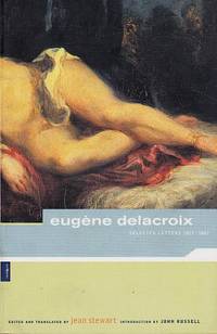 Eugene Delacroix: Selected Letters, 1813-1863