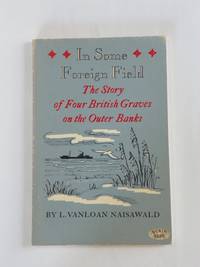 In Some Foreign Field: The Story of Four British Graves on the Outer Banks