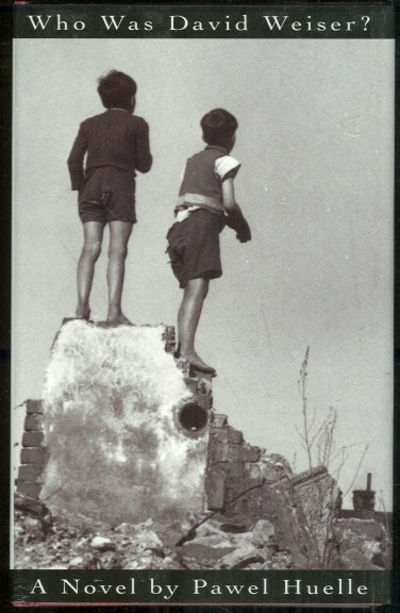 Huelle, Pawel - Who Was David Weiser