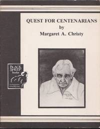 Quest for Centenarians by Margaret A Christy - Paperback - Signed - 1982 - from Black Sheep Books (SKU: 016750)