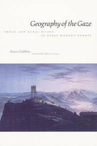 Geography of the Gaze: Urban and Rural Vision in Early Modern Europe