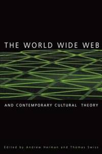 The World Wide Web and Contemporary Cultural Theory: Magic, Metaphor, Power