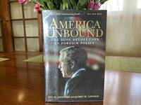 America Unbound: The Bush Revolution in Foreign Policy