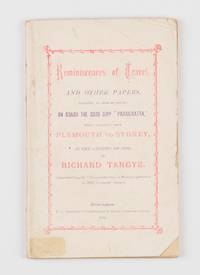 Reminiscences of Travel, and other Papers, written, in Leisure Hours, on board the Good Ship 'Parramatta', when voyaging from Plymouth to Sydney, in the Autumn of 1879 ... (Reprinted from the 'Parramatta Sun', a Magazine published in MSS. during the Voyage)