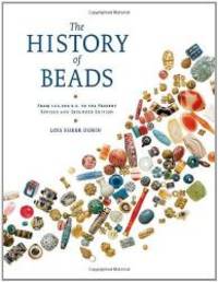 image of The History of Beads: From 100,000 B.C. to the Present, Revised and Expanded Edition