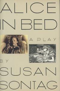 Alice in Bed, a play [SIGNED]
