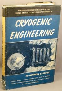 Cryogenic Engineering. by Scott, Russell B - 1959