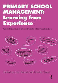 Primary School Management: Learning from Experience: Case Studies by Primary and Middle School...