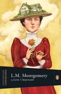 L. M. Montgomery by Jane Urquhart - 2009