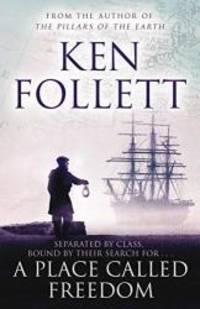 Place Called Freedom by Ken Follett - 2011-09-08