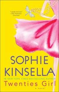 Twenties Girl: A Novel by Sophie Kinsella - 2010-07-06