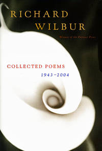 Richard Wilbur: Collected Poems 1943-2004